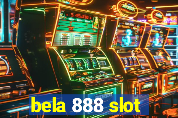 bela 888 slot